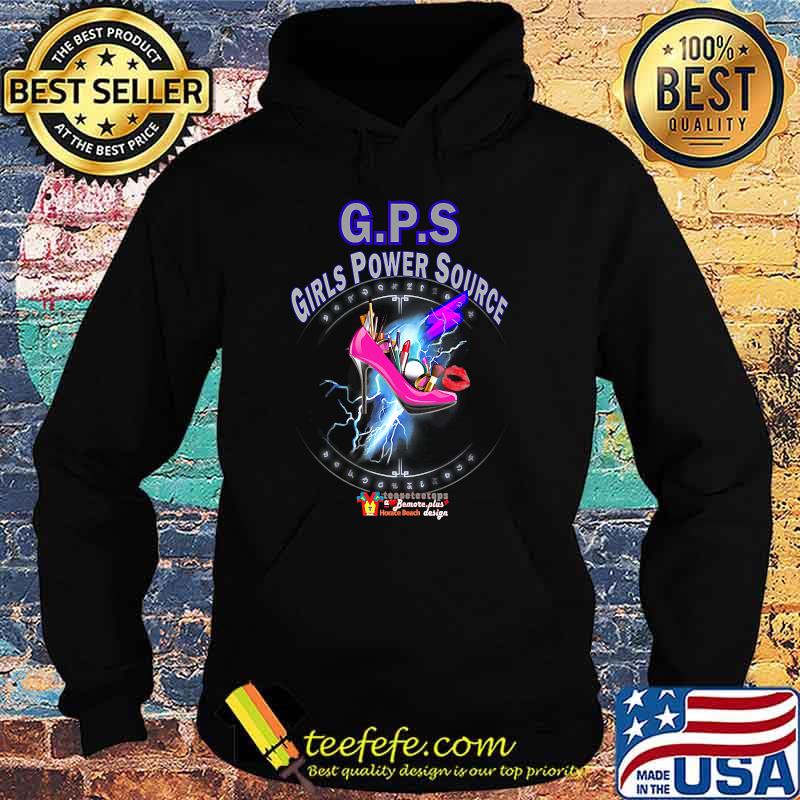 (GPS) Girl's Power Source High heels Cosmetic Strength T-Shirt Hoodie (GPS) Girl's Power Source High heels Cosmetic Strength T-Shirt Hoodie