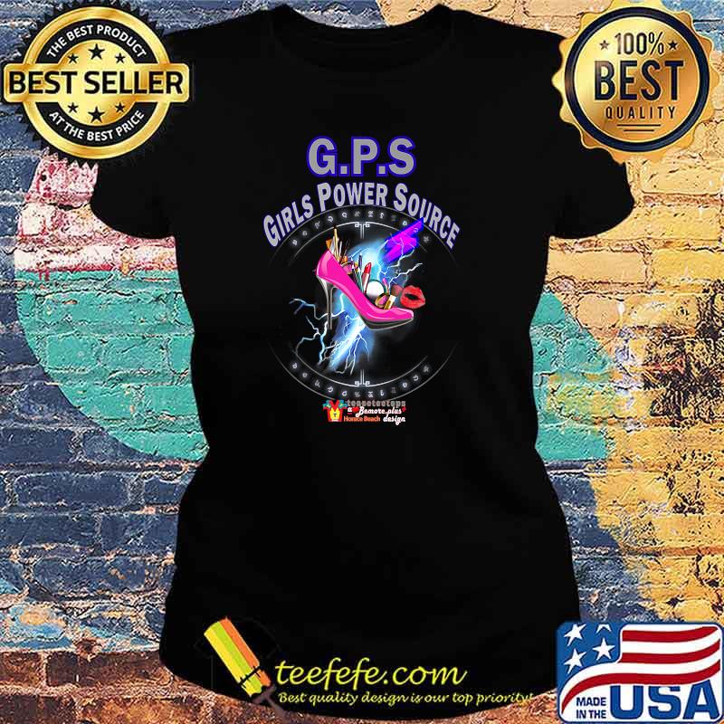 (GPS) Girl's Power Source High heels Cosmetic Strength T-Shirt Ladies tee (GPS) Girl's Power Source High heels Cosmetic Strength T-Shirt Ladies tee