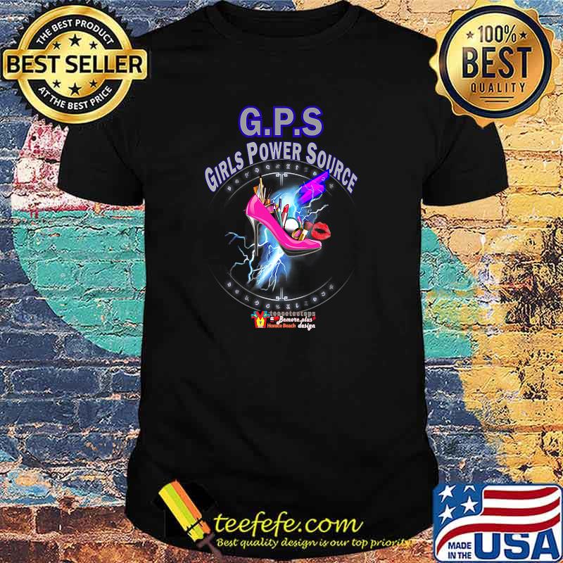 (GPS) Girl's Power Source High heels Cosmetic Strength T-Shirt (GPS) Girl's Power Source High heels Cosmetic Strength T-Shirt
