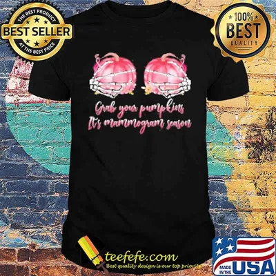 Grab your Pumpkin It’s Mammogram Season Pink Hand Skeleton Shirt