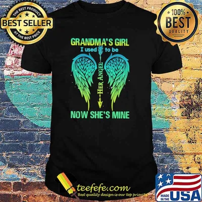 Grandma's girl- I used to be her angel now she's mine shirt