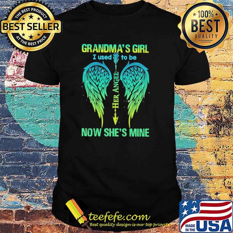 Grandma's girl- I used to be her angel now she's mine shirt