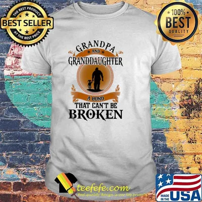 Grandpa and granddaughter a bond that cant be broken shirt