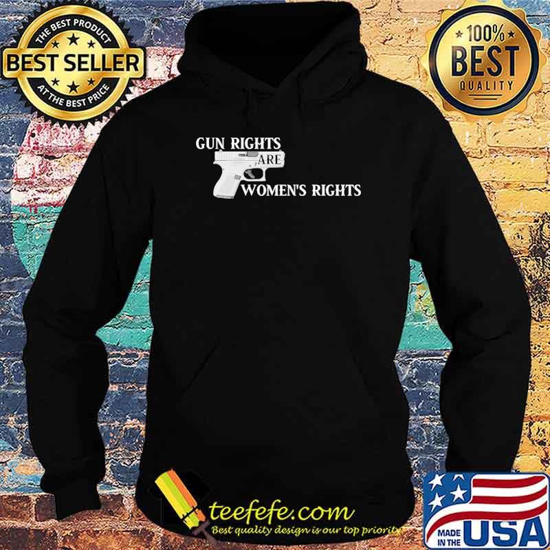 Gun rights are women's rights Shirt Hoodie Gun rights are women's rights Shirt Hoodie