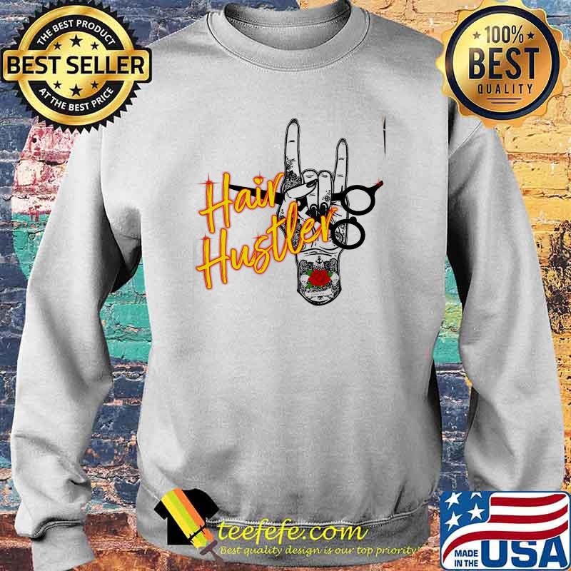 Hair Hustler Shirt Sweater Hair Hustler Shirt Sweater