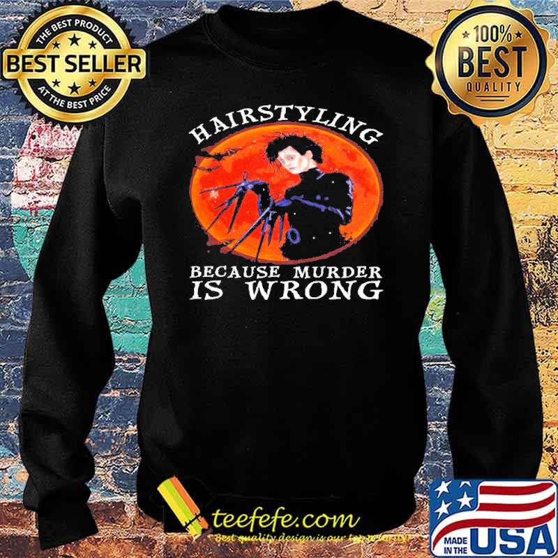 Hairstyling because murder is wrong Halloween Edward Scissorhands Blood Moon s Sweater Hairstyling because murder is wrong Halloween Edward Scissorhands Blood Moon s Sweater