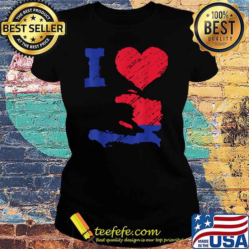 Haiti Haitian America Heart Scratch Flag Love Proud Pride T-Shirt Ladies tee Haiti Haitian America Heart Scratch Flag Love Proud Pride T-Shirt Ladies tee