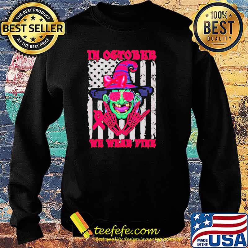 Halloween In October We Wear PInk Shirt Sweater Halloween In October We Wear PInk Shirt Sweater