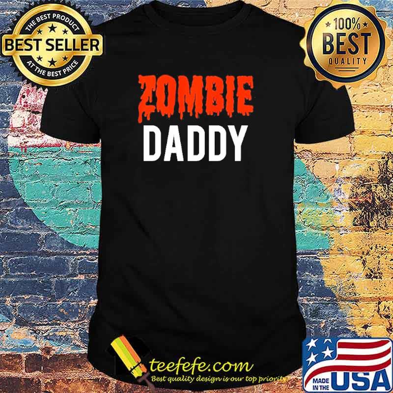 Halloween Zombie Daddy shirt