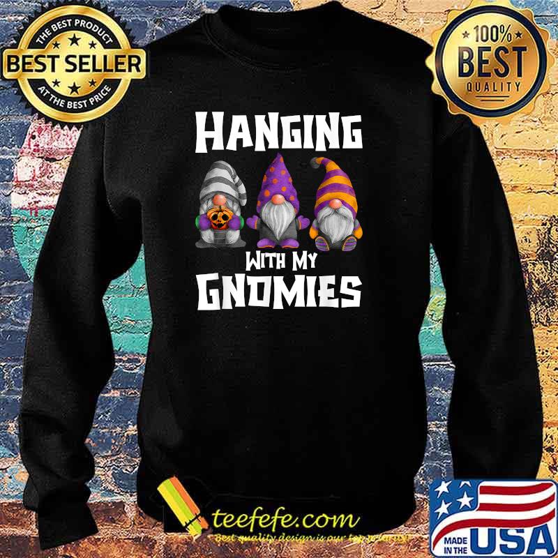 Hanging With My Gnomies Halloween T-Shirt Sweater Hanging With My Gnomies Halloween T-Shirt Sweater