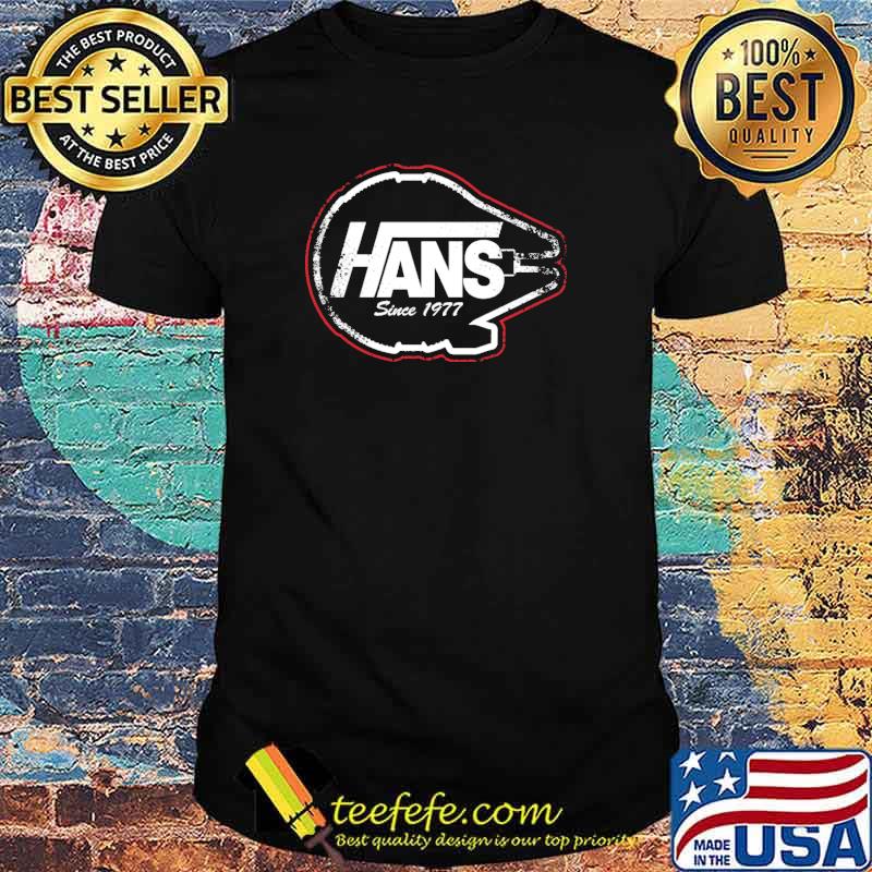 Hans since 1977 star wars shirt