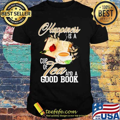 Happiness is a cup tea and book shirt