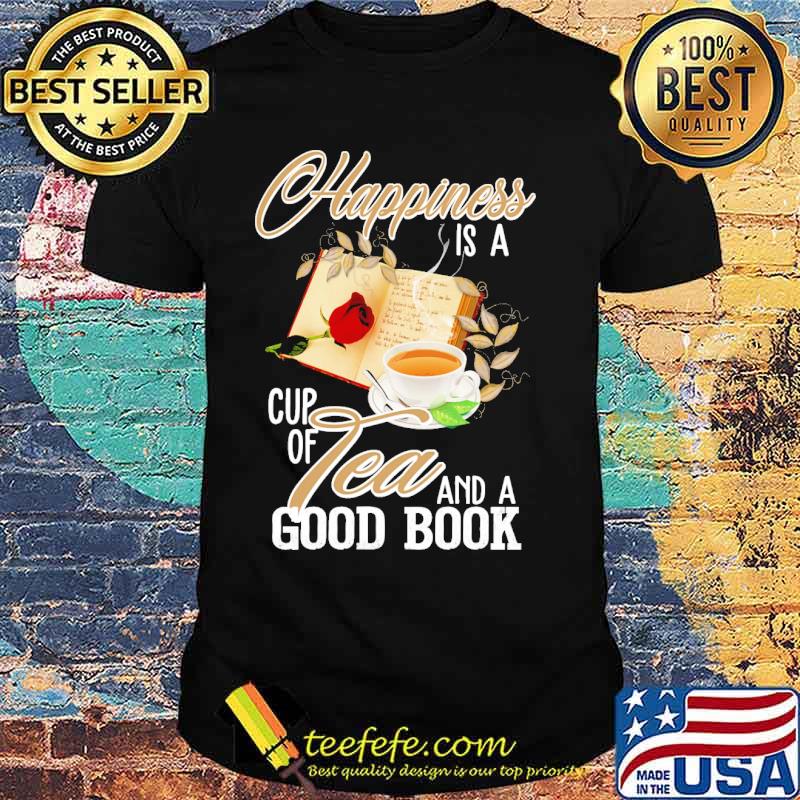 Happiness is a cup tea and book shirt