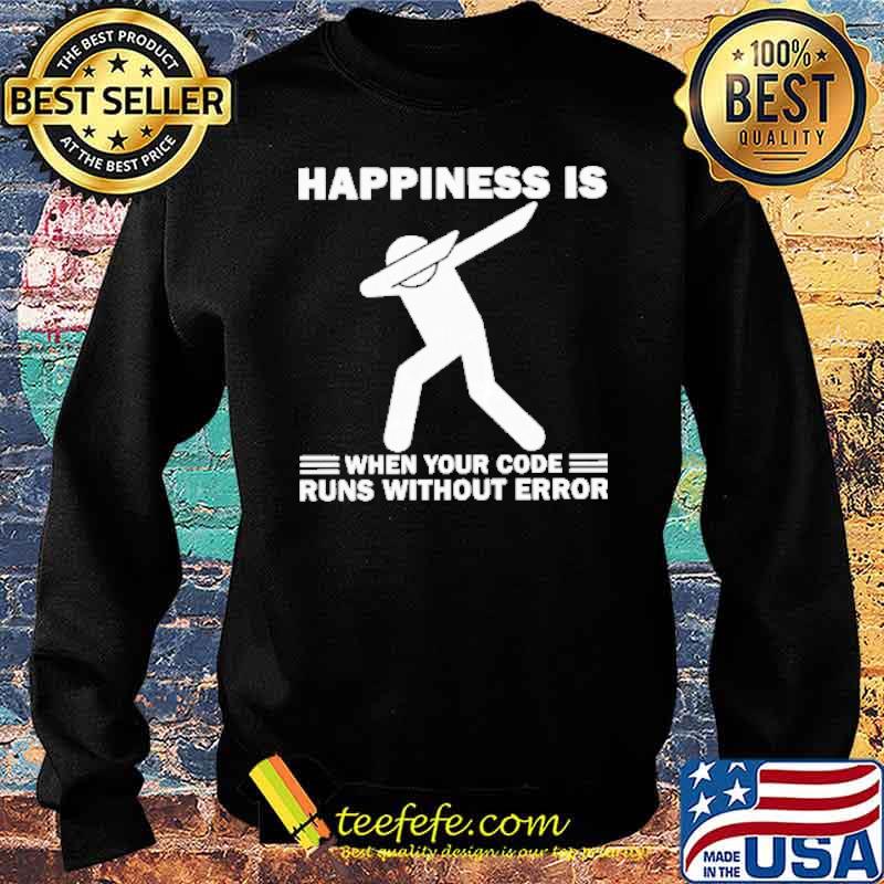 Happiness Is When Your Code Runs Without Error People Dabbing s Sweater Happiness Is When Your Code Runs Without Error People Dabbing s Sweater