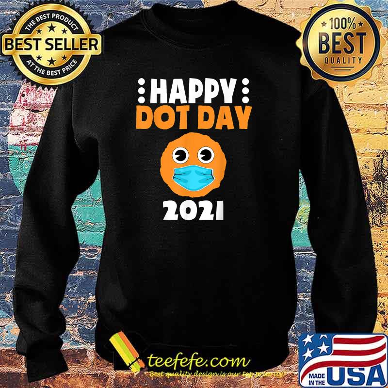 Happy Dot Day 2021 Cute Dot Wearing Mask Kids Toddler T-Shirt Sweater Happy Dot Day 2021 Cute Dot Wearing Mask Kids Toddler T-Shirt Sweater