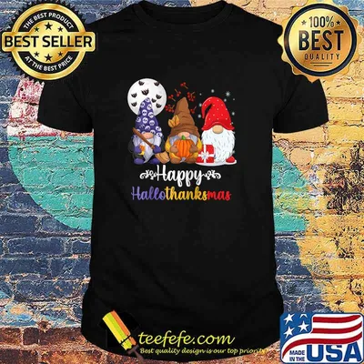 Happy HalloThanksMas Gnomes Halloween Thanksgiving Christmas gift T-shirt