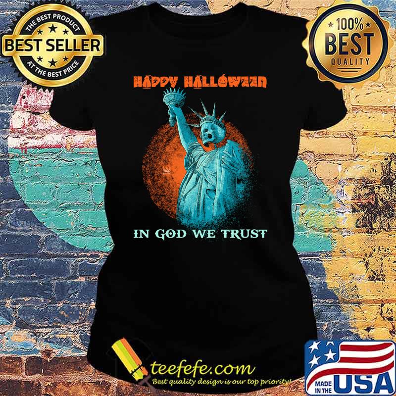Happy Halloween IN God We Trust Shirt Ladies tee Happy Halloween IN God We Trust Shirt Ladies tee