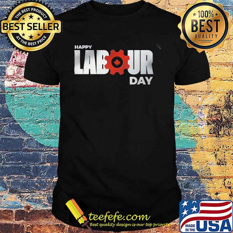Happy Labour day shirt Happy Labour day shirt
