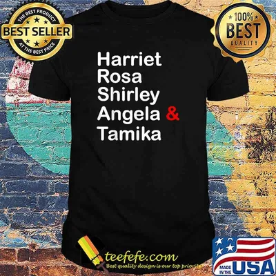 Harriet Rosa Shirley Angela Tamika Name Family T-Shirt