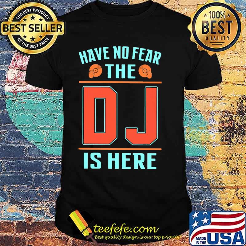 Have No Fear The DJ Is Here Retro Shirt