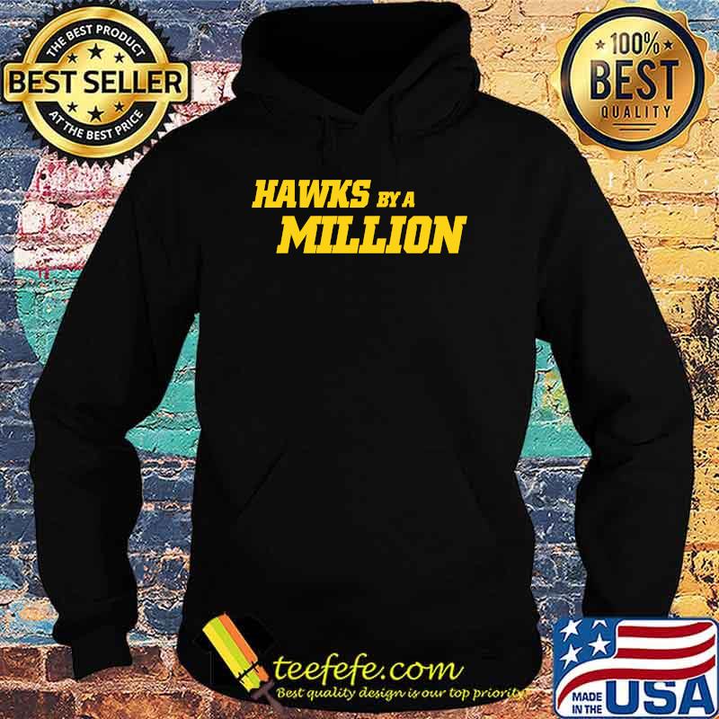 Hawks By A Million T-Shirt Hoodie Hawks By A Million T-Shirt Hoodie
