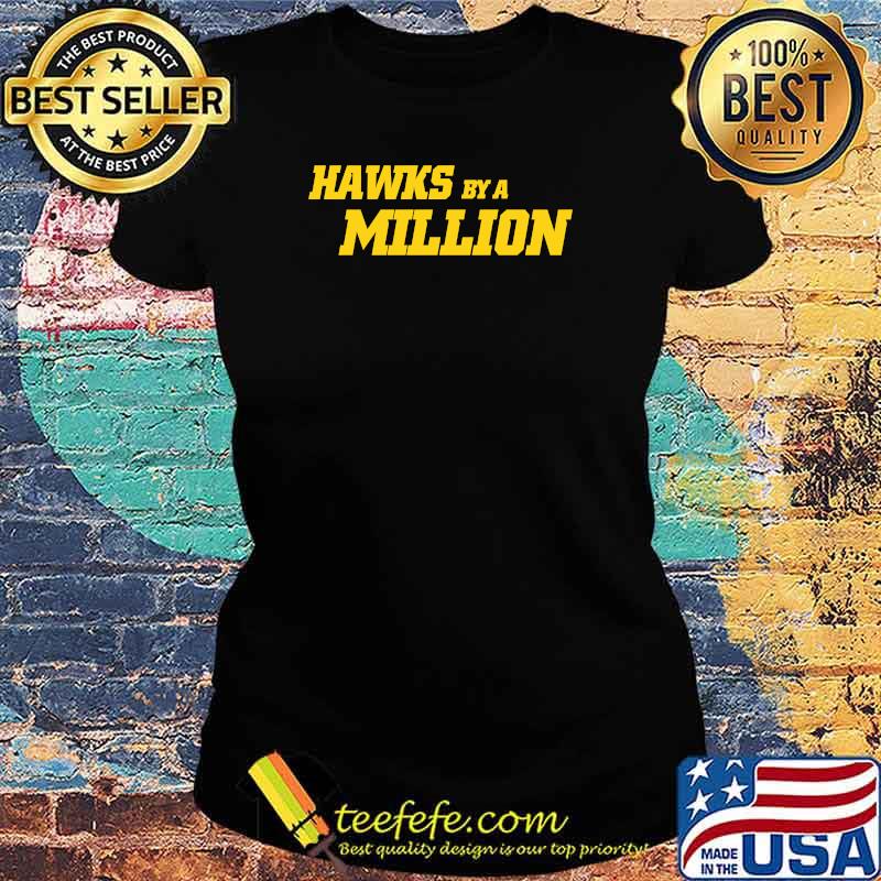 Hawks By A Million T-Shirt Ladies tee Hawks By A Million T-Shirt Ladies tee