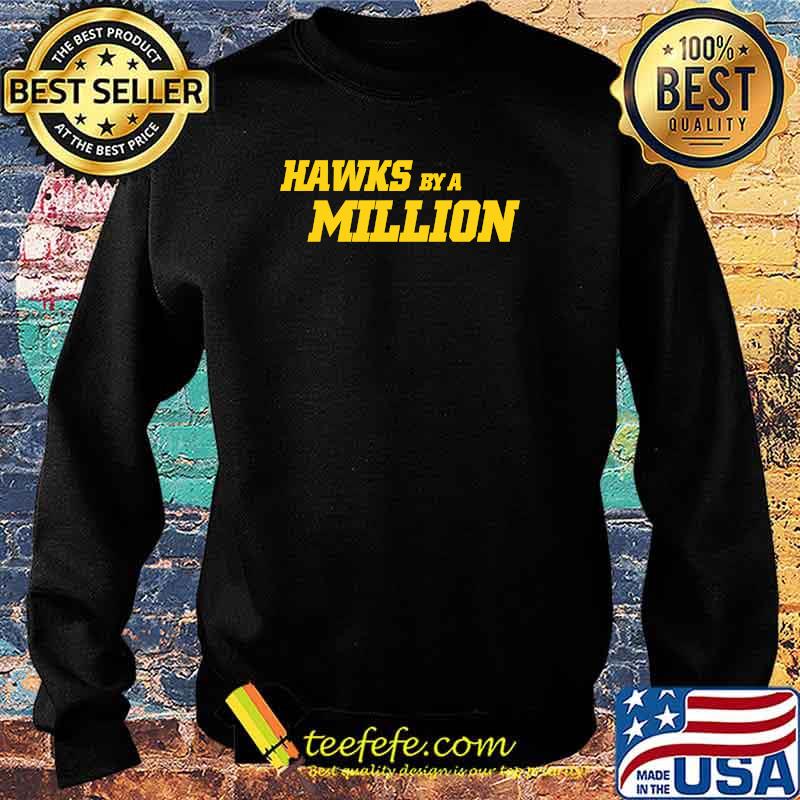 Hawks By A Million T-Shirt Sweater Hawks By A Million T-Shirt Sweater