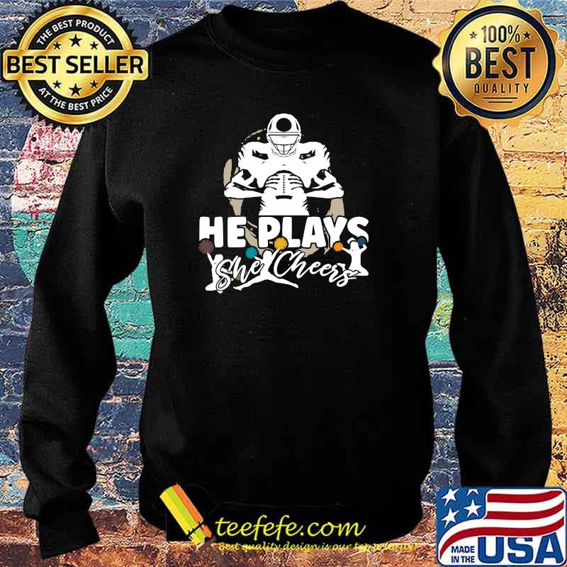 He Plays She Cheers Football Son Cheerleader Cheerleading T-Shirt Sweater He Plays She Cheers Football Son Cheerleader Cheerleading T-Shirt Sweater