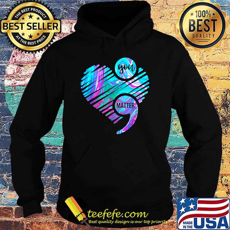 Heart You Matter Don't Let Story End Suicide Prevention T-Shirt Hoodie Heart You Matter Don't Let Story End Suicide Prevention T-Shirt Hoodie