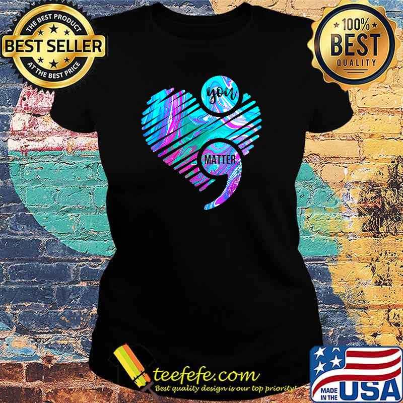 Heart You Matter Don't Let Story End Suicide Prevention T-Shirt Ladies tee Heart You Matter Don't Let Story End Suicide Prevention T-Shirt Ladies tee