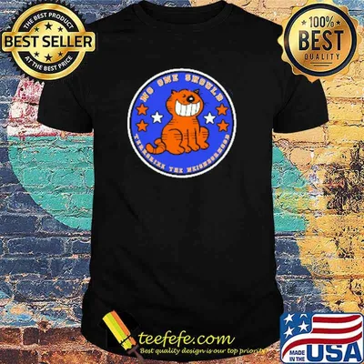 Heathcliff No One Should Cat Shirt
