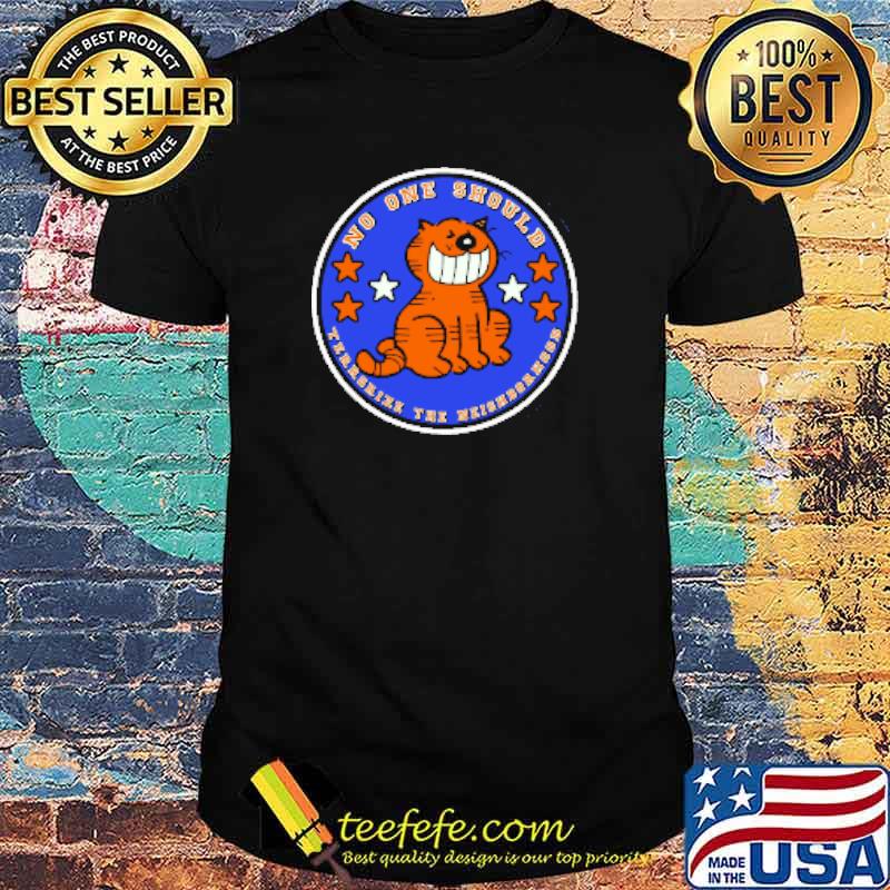 Heathcliff No One Should Cat Shirt Heathcliff No One Should Cat Shirt