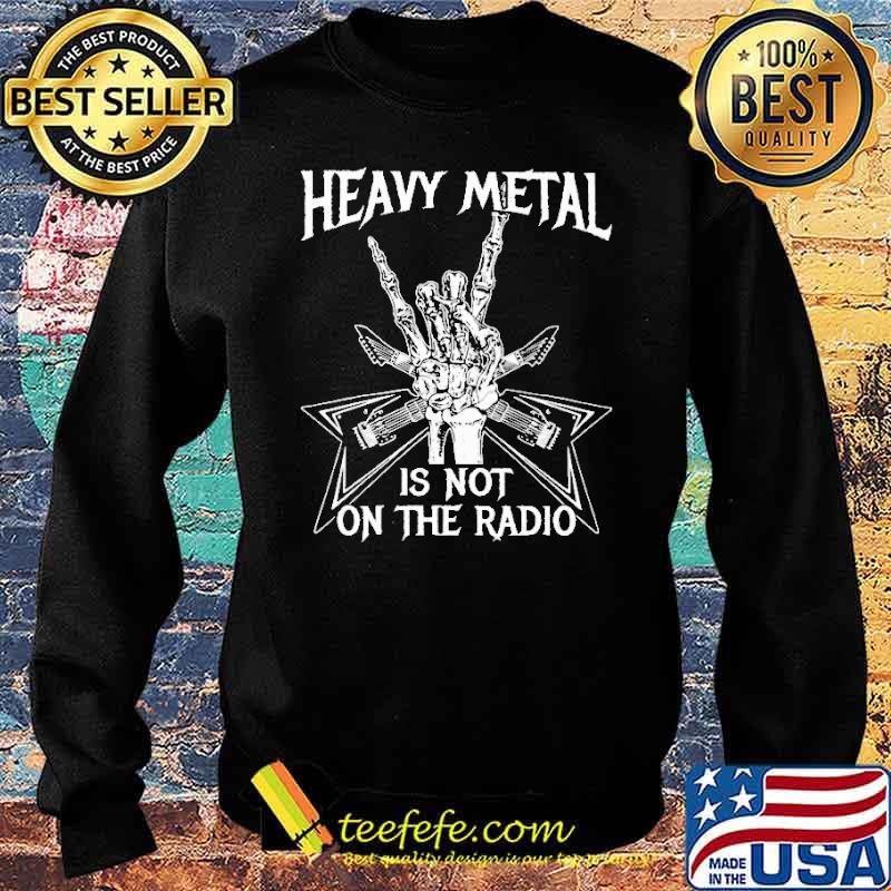 heavy-metal-is-not-on-the-radio-shirt-Sweater.jpg