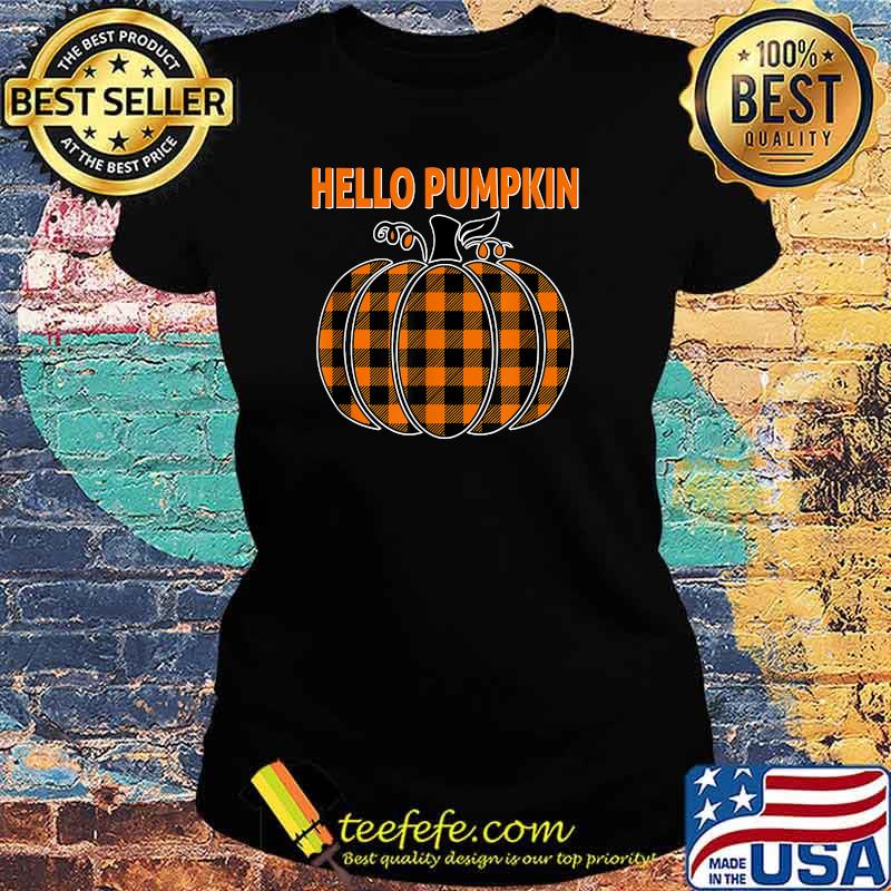 Hello Pumpkin Buffalo Plaid Halloween T-Shirt Ladies tee Hello Pumpkin Buffalo Plaid Halloween T-Shirt Ladies tee
