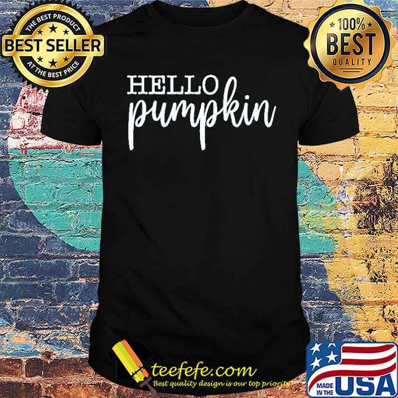 Hello Pumpkin Thanksgiving shirt