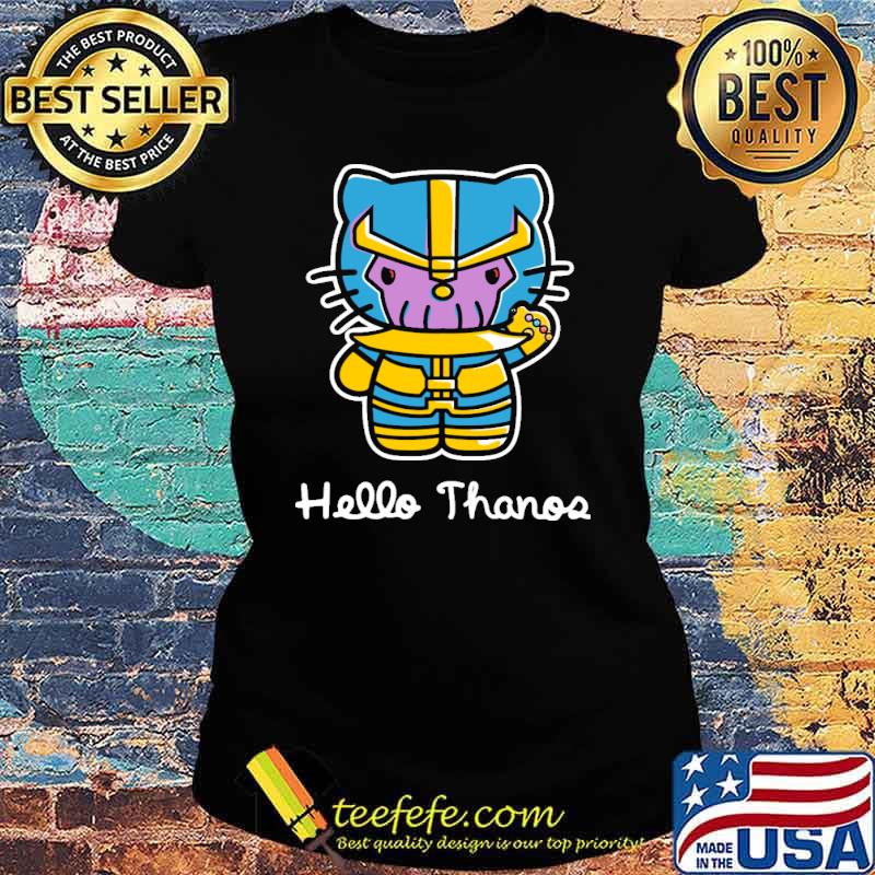 Hello Thanos Cute Shirt Ladies tee Hello Thanos Cute Shirt Ladies tee