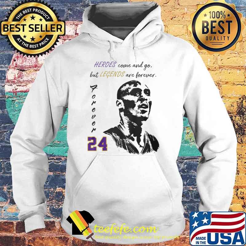 Heroes come and go but legends are forever 24 jordan s Hoodie Heroes come and go but legends are forever 24 jordan s Hoodie