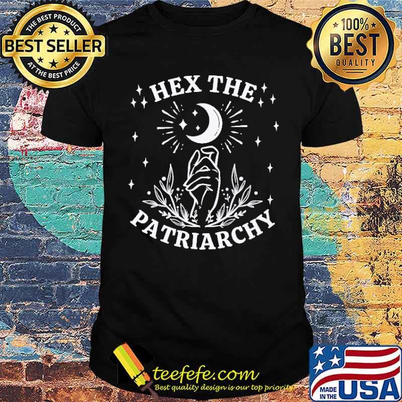 Hex The Patriarchy Feminist Witch Moon Shirt