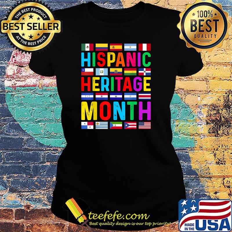 Hispanic Heritage Month Countries Flags T-Shirt Ladies tee Hispanic Heritage Month Countries Flags T-Shirt Ladies tee