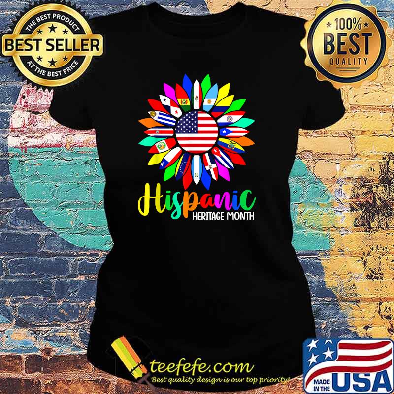 Hispanic Heritage Month Flags Latino Countries Sunflower T-Shirt Ladies tee Hispanic Heritage Month Flags Latino Countries Sunflower T-Shirt Ladies tee