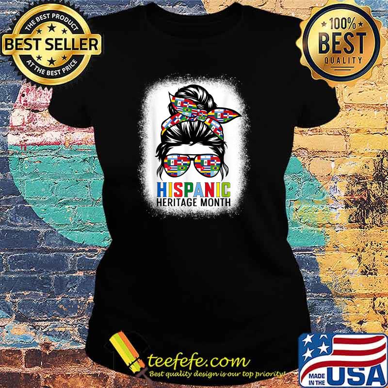 Hispanic heritage month Messy buns countries flags T-Shirt Ladies tee Hispanic heritage month Messy buns countries flags T-Shirt Ladies tee