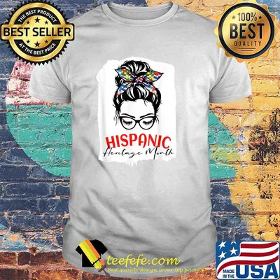Hispanic Heritage Month National Latina Women Messy Bun All Flag T-Shirt
