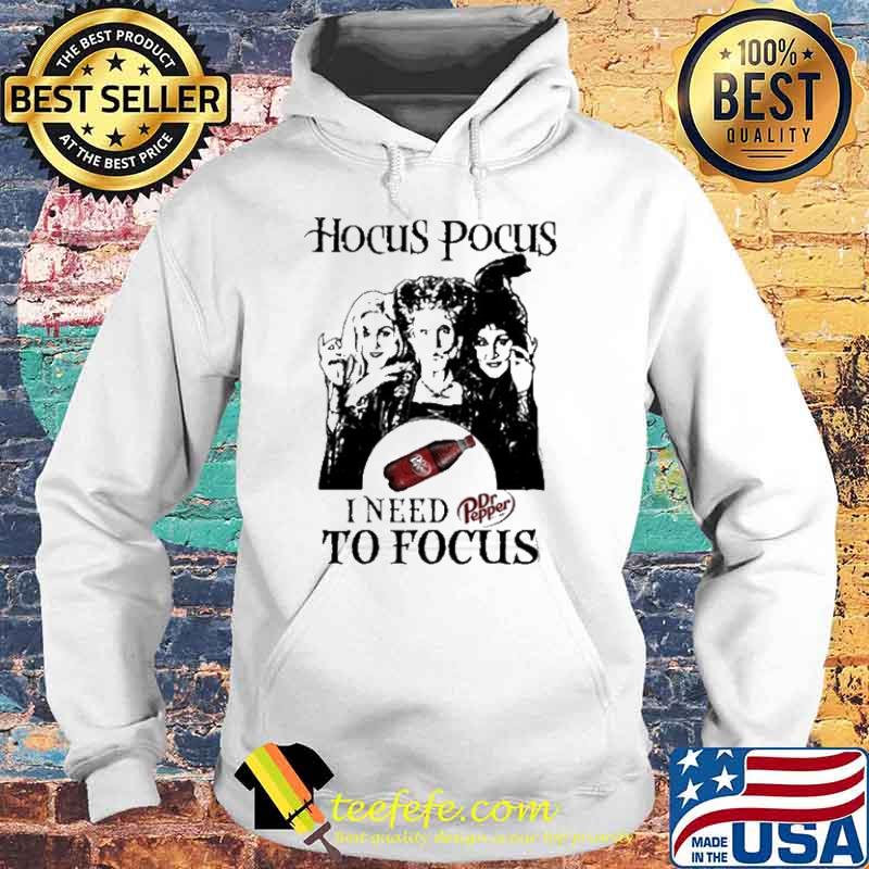 Hocus pocus I need to focus dr pepper s Hoodie Hocus pocus I need to focus dr pepper s Hoodie