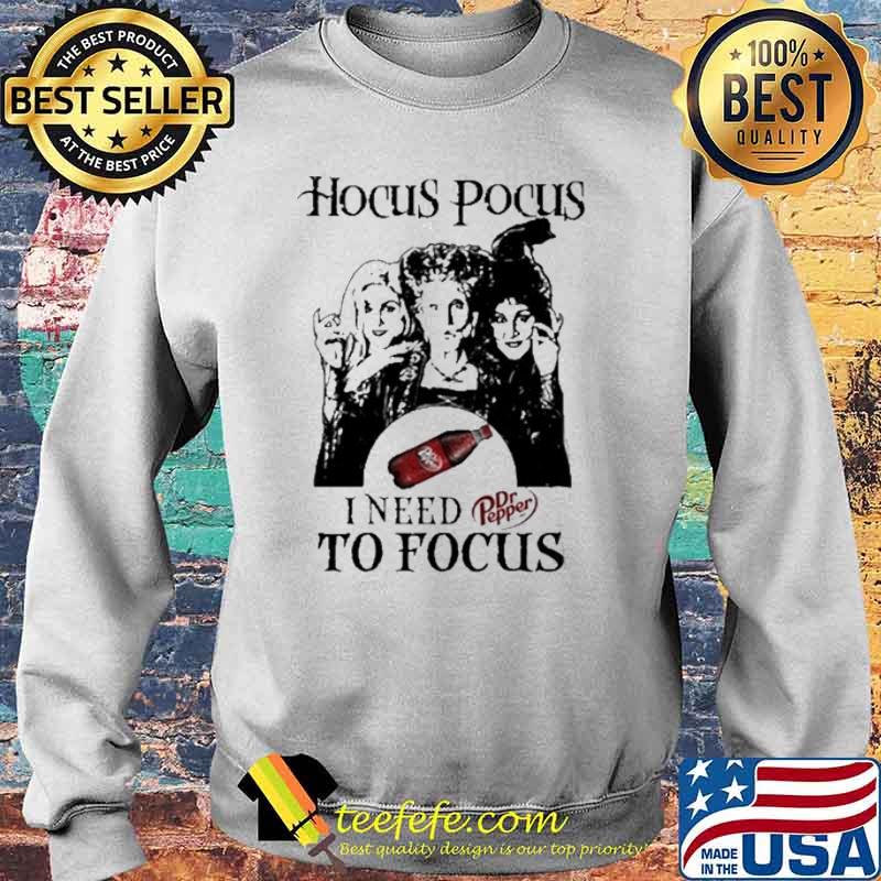 Hocus pocus I need to focus dr pepper s Sweater Hocus pocus I need to focus dr pepper s Sweater
