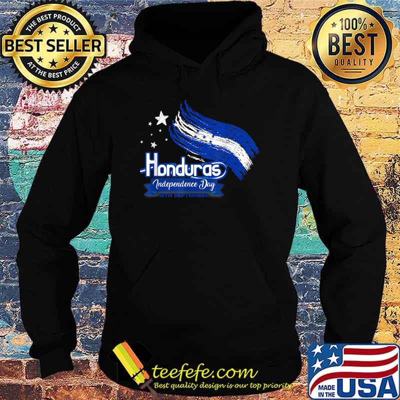 Honduras Independence Day - Hondurans - Catracho 15th September T-Shirt Hoodie Honduras Independence Day - Hondurans - Catracho 15th September T-Shirt Hoodie