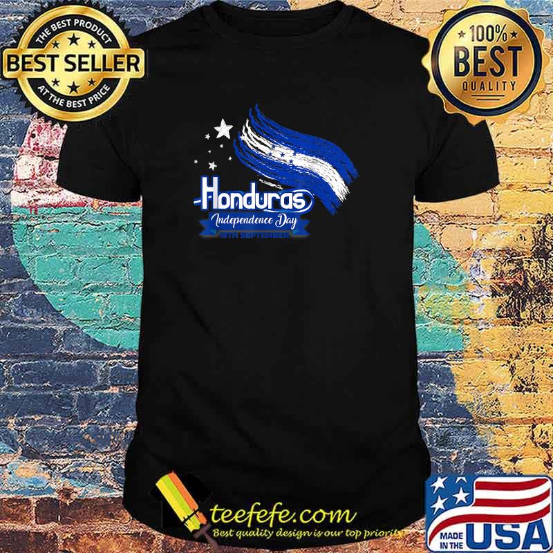 Honduras Independence Day - Hondurans - Catracho 15th September T-Shirt