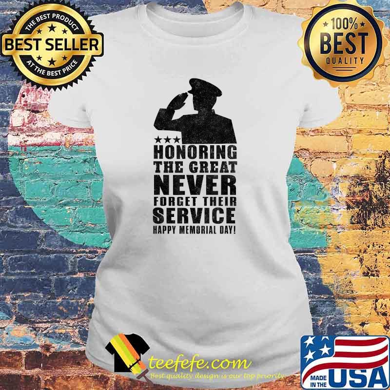 Honoring The Great Never Forget Happy Memorial Day T-Shirt Laides tee Honoring The Great Never Forget Happy Memorial Day T-Shirt Laides tee