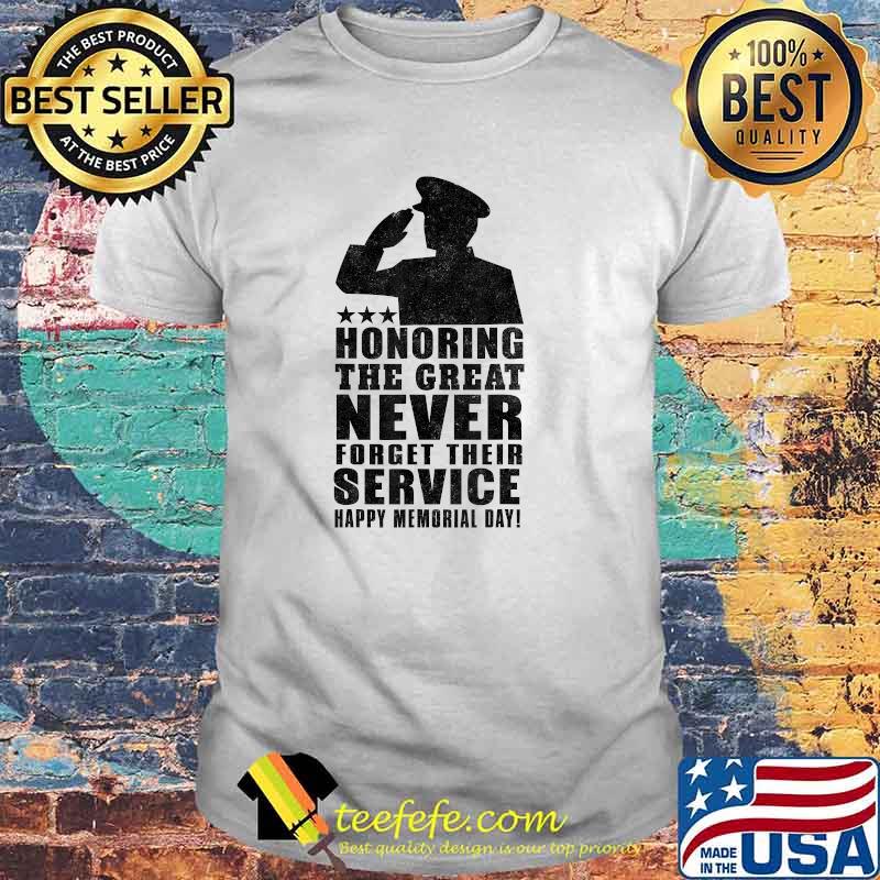 Honoring The Great Never Forget Happy Memorial Day T-Shirt