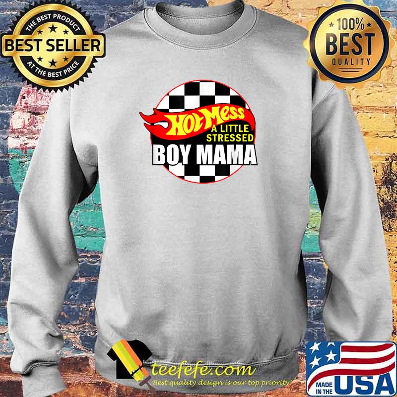Hot Mess Little Stressed Boy Mama Mom Life Mom Of Boy T-Shirt Sweater Hot Mess Little Stressed Boy Mama Mom Life Mom Of Boy T-Shirt Sweater