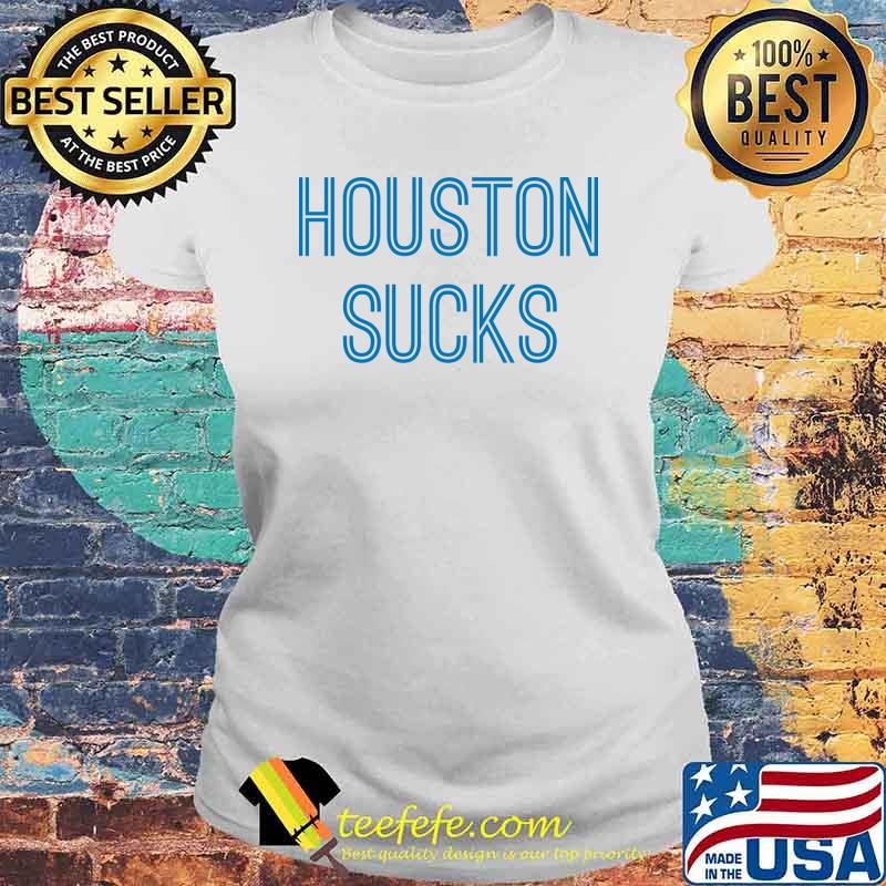 Houston Sucks Baseball s Laides tee Houston Sucks Baseball s Laides tee